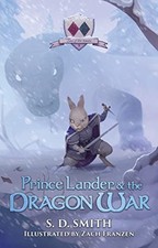 PRINCE LANDER AND THE DRAGON WAR (TALES OF OLD NATALIA: By S. D. Smith & Zach