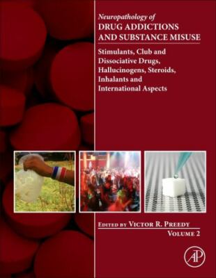 Neuropathology of Drug Addictions and Substance Misuse Volume 2: Stimulants, Clu