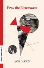 Eros the Bittersweet by Anne Carson (2022, Trade Paperback)