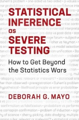 Deborah G. Mayo Statistical Inference as Severe Testing (Taschenbuch)