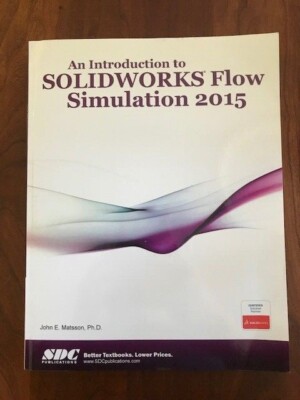 An Introduction to SOLIDWORKS Flow Simulation 2015, John E. Matsson, 97815850393