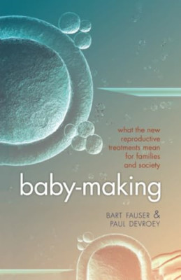 Baby-Making: What the new reproductive treatments mean  - HardBack NEW Bart Faus