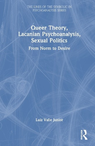 Queer Theory, Lacanian Psychoanalysis, Sexual Politics by Lui... - 9781032543819