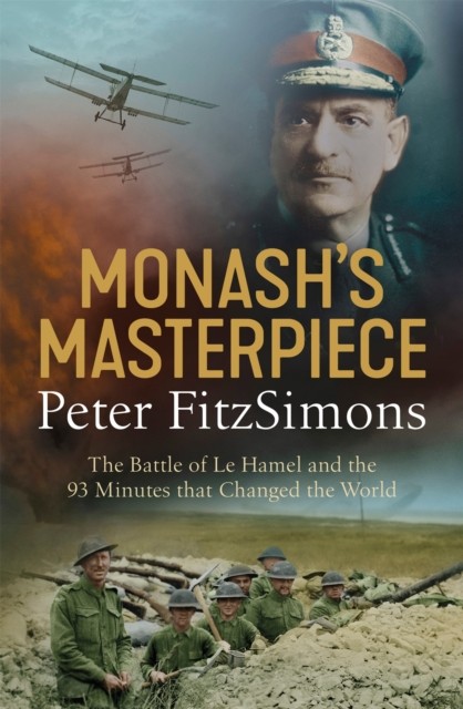 Monash's Masterpiece: The battle of Le Hamel and the 93 minutes that changed the world (Tom Thorne Novels) - Image 4