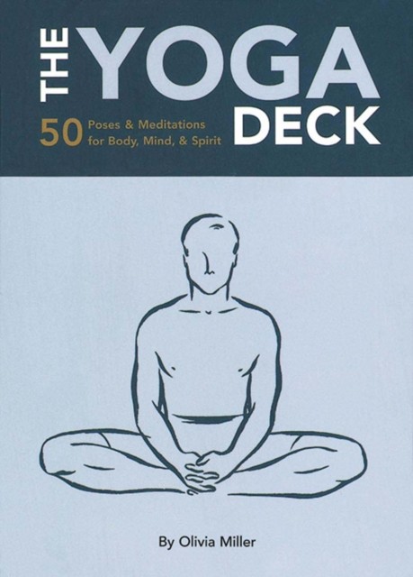 Yoga Deck 50 Poses and Meditations by Olivia H. Miller (Cards)