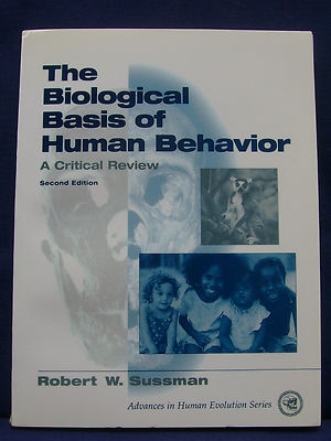The Biological Basis of Human Behavior: A Critical Review by R. W. Sussman
