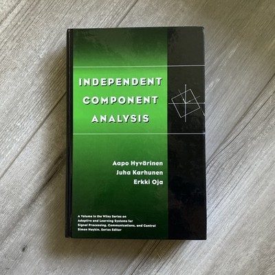 Independent Component Analysis: a volume in the Wiley series on adaptive  ￼