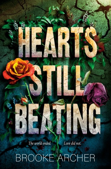 Hearts Still Beating by Brooke Archer (Hardback Book)