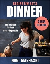 Recipetin Eats Dinner: 150 Recipes for Fast, Everyday Meals (Hardback or Cased B
