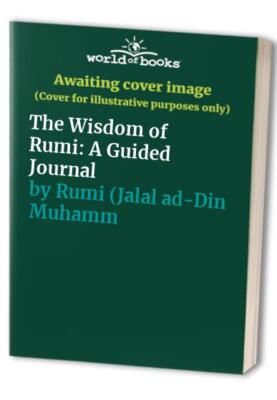 The Wisdom of Rumi A Guided Jo - Paperback - GOOD