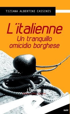 Italienne. Un Tranquillo Omicidio Borghese - Tiziana Albertini Cassinis - 2011