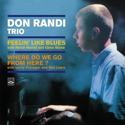 Don Randi Trio: Feelin' Like Blues + Where Do We Go From Here? (2 Lps On 1 Cd)