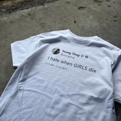 I HATE when GIRLS Die - Young Thug Unisex Tee