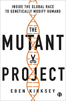 The Mutant Project: Inside the Global Race to Genetical - Paperback / softback N
