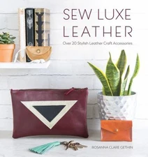 Sew Luxe Leather : Over 20 Stylish Leather Craft Accessories Rosa