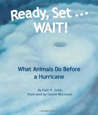 Ready, Set ... WAIT! What Animals Do Before a Hurricane Patti R.