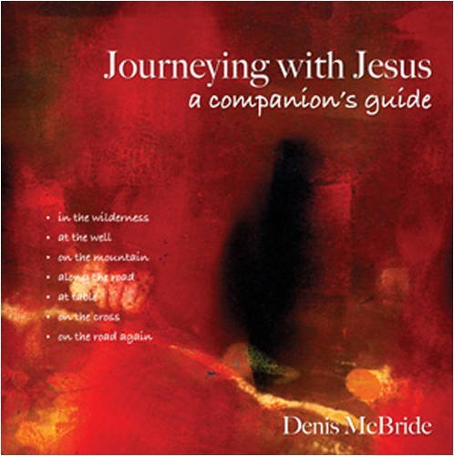 Journeying with Jesus: A Companion's Guide,Denis McBride