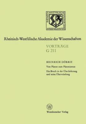 Von Platon Zum Platonismus Ein Bruch in Der Überlieferung Und Seine Überwindu...