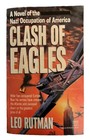 Clash of Eagles Mass Market Paperbound By Leo Rutman 1990