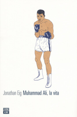 Jonathan Eig Bücher - Muhammad Ali, das Leben - 2019 (Unerwartete Leben)