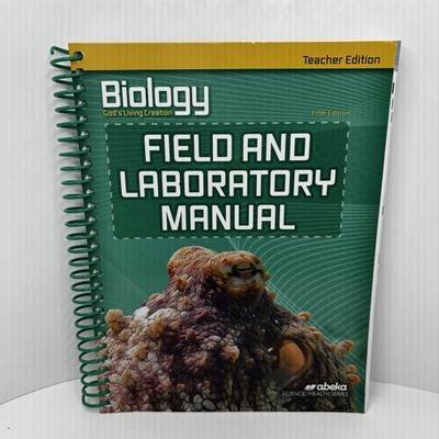 Abeka Biology: God's Living Creation 5th Edition,  Field Lab Manual Teacher s Ed