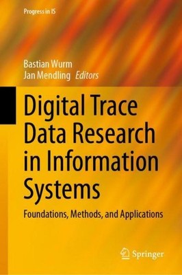 Digital Trace Data Research in Information Systems Bastian Wurm