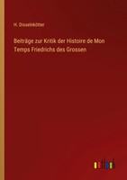 H. DisselnköTter | BeiträGe Zur Kritik Der Histoire De Mon Temps Friedrichs...