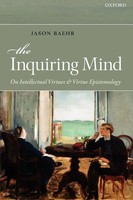 The Inquiring Mind On Intellectual Virtues And Virtue Epistemology Jason Baehr