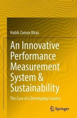 An Innovative Performance Measurement System & Sustainability Habib Zaman K ...
