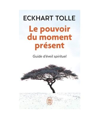 Le pouvoir du moment présent, Eckhart Tolle