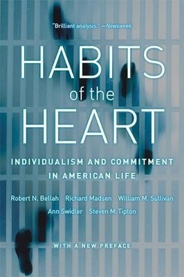 HABITS OF THE HEART: INDIVIDUALISM AND COMMITMENT IN By Robert N. Bellah VG