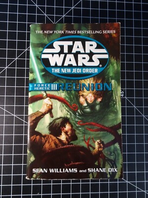 Star Wars The New Jedi Order Force Heretic III Reunion by S. Williams/S. Dix