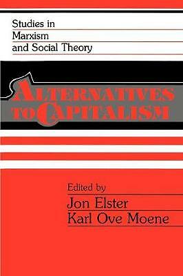 Alternatives to Capitalism Elster Moene Paperback Cambridge University Press