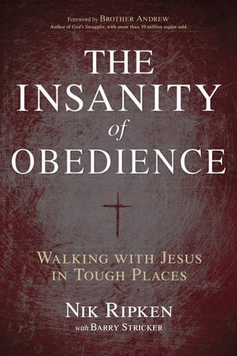 Thumbnail - Nik Ripken The Insanity Of Obedience (taschenbuch)