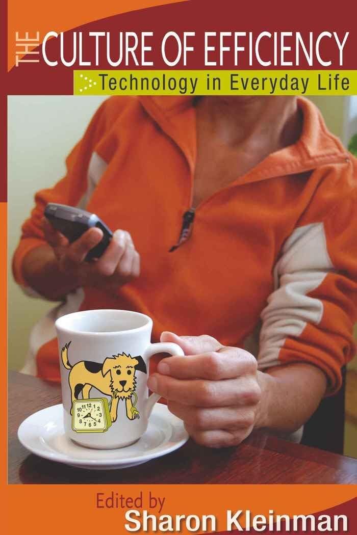 The Culture of Efficiency: Technology in Everyday Life (55)