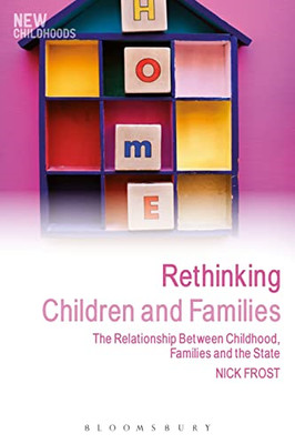 Rethinking Children and Families: the Relationship betw -  NEW Professor Nick  2