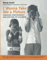 Wendy Ewald (U. A.) | I Wanna Take Me A Picture | Taschenbuch | Englisch (2002)
