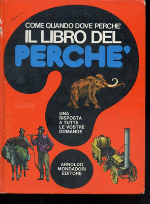 1973 COME QUANDO DOVE PERCHE' - IL LIBRO DEL PERCHE' - COPERTINA RIGIDA - RARO