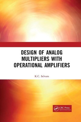 Design of Analog Multipliers with Operational Amplifiers K. C. Selvam Buch 2021