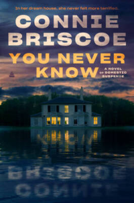 You Never Know: A Novel of Domestic Suspense - Hardcover - GOOD