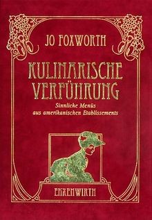 Kulinarische Verführung. Sinnliche Menüs aus amer... | Buch | Zustand akzeptabel