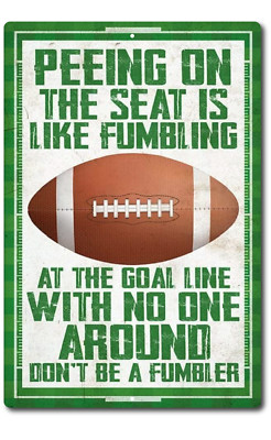 Funny Bathroom Sports sign Peeing on The Seat Is Like Fumbling Bar Sign