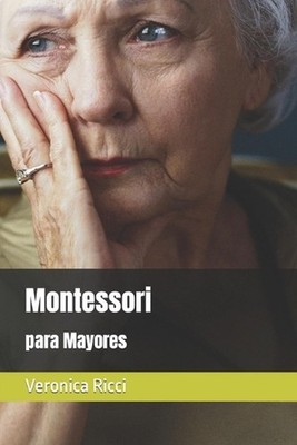Montessori para Mayores by Veronica Ricci Paperback Book