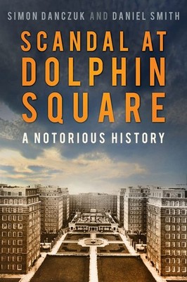 Scandal at Dolphin Square: A Notoriou... By Simon Danczuk,Daniel Smith, Hardcove