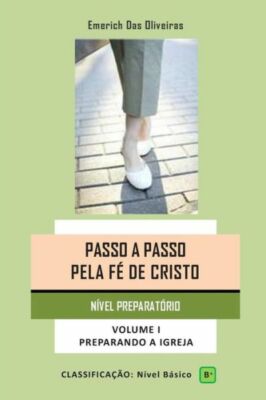 Passo A Passo Pela Fe De Cristo: Preparando A Igreja