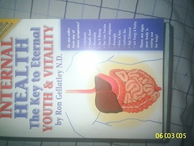 Internal Health: The Key to Eternal Youth & Vitality - Ron Gellatley