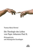 Die Theologie Des Leibes Von Papst Johannes Paul Ii. | Thomas Maria Rimmel