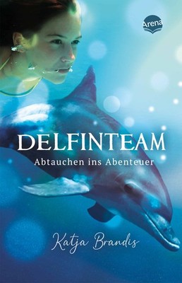 Katja Brandis / Delfin Team (1). Abtauchen ins Abenteuer
