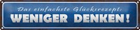 Blechschild Spruch 46X10Cm Das GlüCksrezept Weniger Denken Dekoration