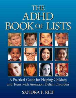 The ADHD Book of Lists: A Practical Guide for Helping Children and Teens with